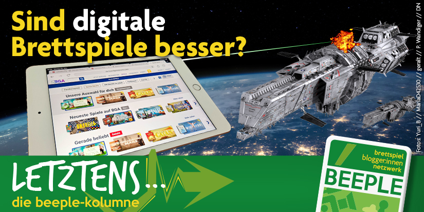 LETZTENS … die Beeple-Kolumne: Sind digitale Brettspiele besser?